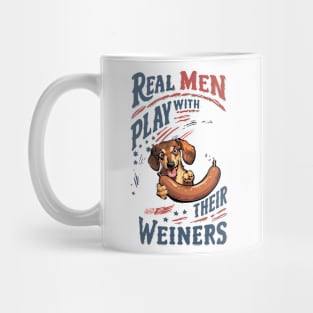 Real Men Play with Their Weiners Mug